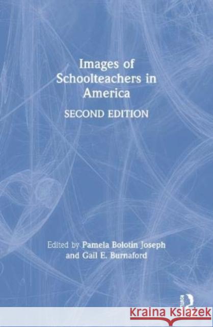 Images of Schoolteachers Amer.2nd Pamela Bolotin Joseph Gail E. Burnaford 9781138162075 Routledge - książka