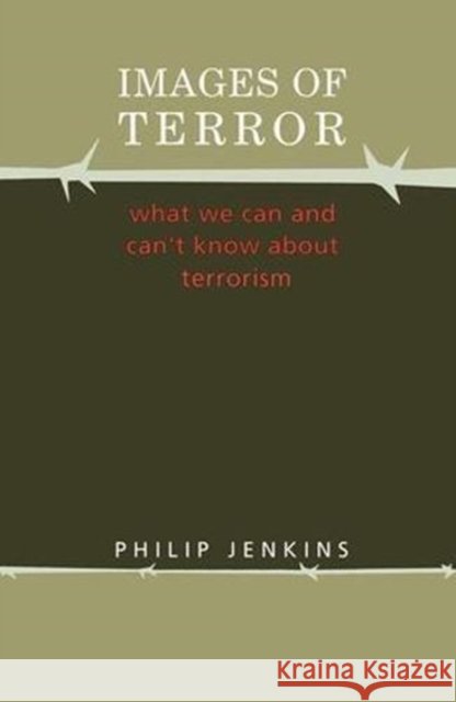 Images of Terror: What We Can and Can't Know about Terrorism R. L. Bruckberger Philip Jenkins 9781138525733 Routledge - książka