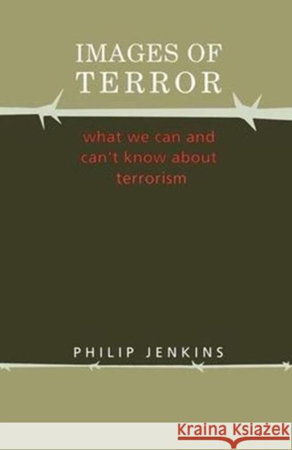 Images of Terror: What We Can and Can't Know about Terrorism R. L. Bruckberger Philip Jenkins 9781138525733 Routledge - książka