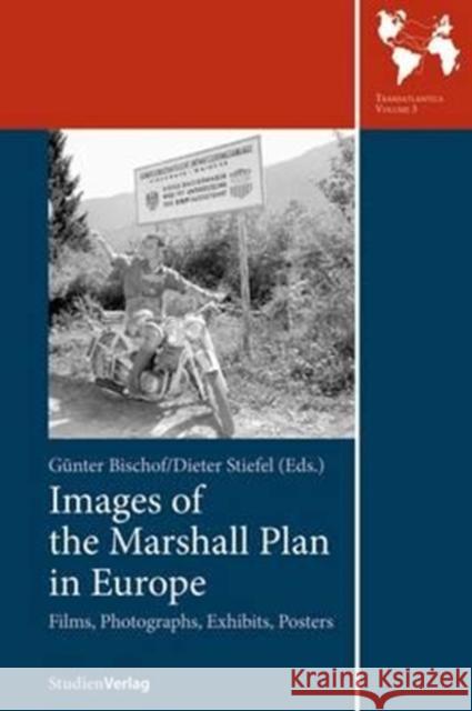 Images of the Marshall Plan in Europe: Films, Photographs, Exhibits, Poster Dieter Stiefel 9783706548267 Studien Verlag - książka