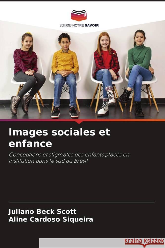 Images sociales et enfance Beck Scott, Juliano, Siqueira, Aline Cardoso 9786208646523 Editions Notre Savoir - książka