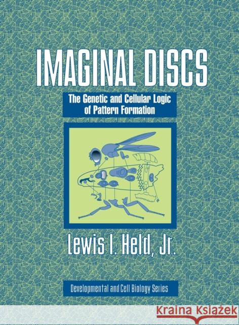 Imaginal Discs: The Genetic and Cellular Logic of Pattern Formation Held Jr, Lewis I. 9780521584456 Cambridge University Press - książka