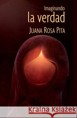 Imaginando la verdad Rafael Soriano Juana Rosa Pita 9788409112388 Ediciones Deslinde - książka