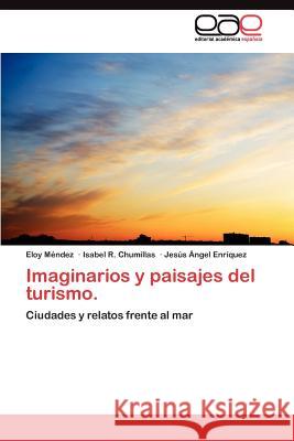 Imaginarios y paisajes del turismo. Méndez Eloy 9783845482736 Editorial Acad Mica Espa Ola - książka