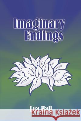 Imaginary Endings Hall, Lea 9781414048376 Authorhouse - książka