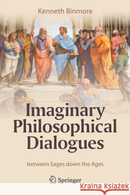 Imaginary Philosophical Dialogues: Between Sages Down the Ages Kenneth Binmore 9783030653866 Springer - książka