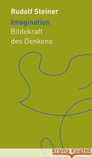 Imagination : Bildekraft des Denkens Steiner, Rudolf 9783727452864 Rudolf Steiner Verlag - książka