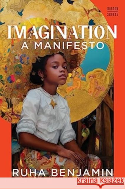 Imagination: A Manifesto Ruha (Princeton University) Benjamin 9781324020974 WW Norton & Co - książka