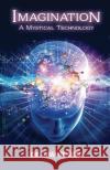 Imagination: A Mystical Technology Jimmie Reed   9781737515685 Kingdom Publishing LLC