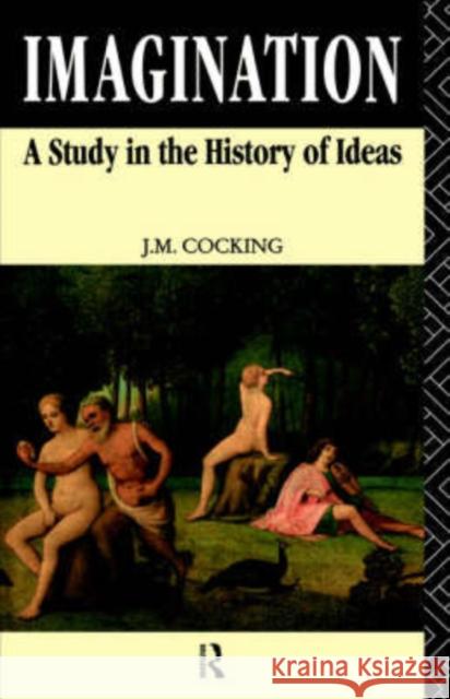 Imagination: A Study in the History of Ideas Cocking, John 9780415058070 Routledge - książka