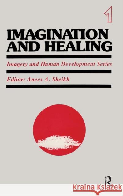 Imagination and Healing: Imagery and Human Development Series Sheikh, Anees 9780415785228 Routledge - książka