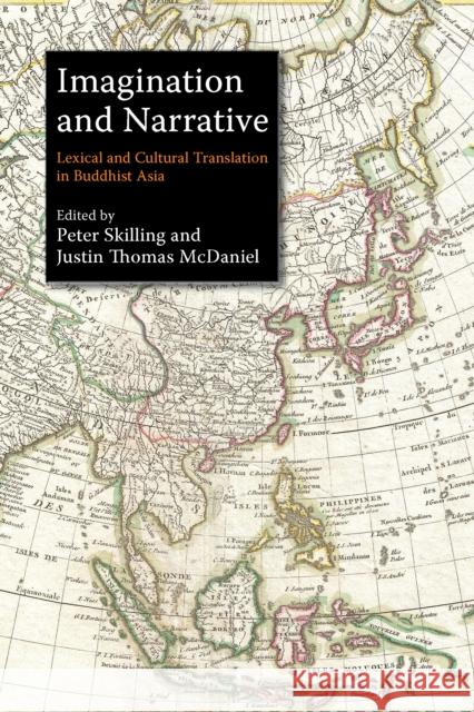 Imagination and Narrative: Lexical and Cultural Translation in Buddhist Asia Peter Skilling Justin Thomas McDaniel 9786162151354 Silkworm Books - książka
