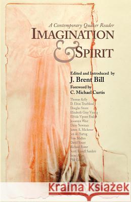 Imagination and Spirit: A Contemporary Quaker Reader Bill J. Brent 9780944350614 Friends United Press,U.S. - książka