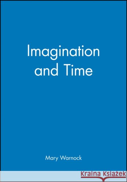 Imagination and Time Mary Warnock 9780631190196 Blackwell Publishers - książka