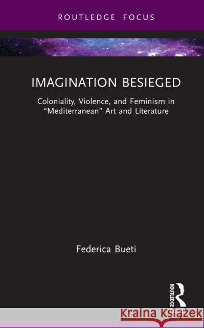 Imagination Besieged: Coloniality, Violence, and Feminism in 