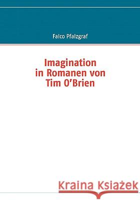 Imagination in Romanen von Tim O'Brien Falco Pfalzgraf 9783837092202 Bod - książka