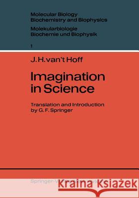 Imagination in Science J. H. Van't Hoff G. F. Springer G. F. Springer 9783540039334 Springer - książka