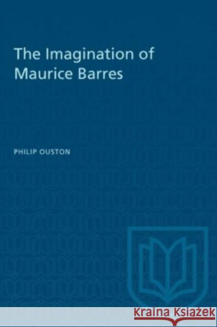 IMAGINATION OF MAURICE BARRES  9781487579043 TORONTO UNIVERSITY PRESS - książka