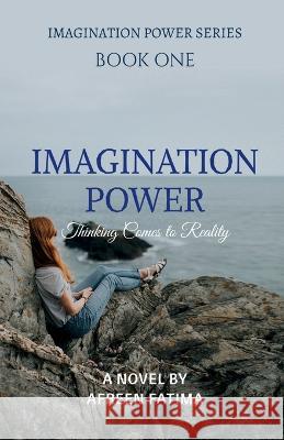 Imagination power Afreen Fatima   9781648994227 Notion Press - książka