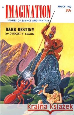 Imagination Stories of Science and Fantasy, March 1952 Dwight V Swain, Milton Lesser, Daniel F Galouye 9781647204075 Fiction House Press - książka