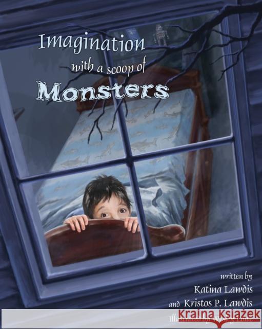Imagination with a scoop of Monsters Katina Lawdis, Kristos Lawdis, Wes Lowe 9780982551141 Viscus Vir Publishing - książka
