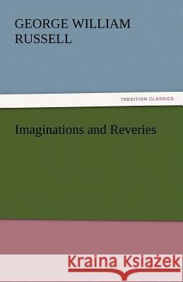 Imaginations and Reveries  9783842432819 tredition GmbH - książka
