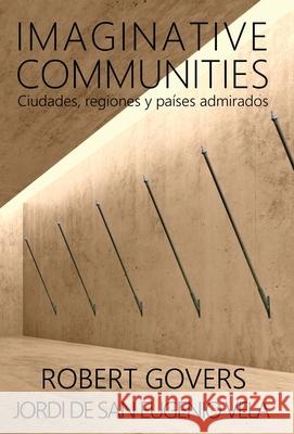 Imaginative Communities: Ciudades, regiones y países admirados Govers, Robert 9789082826579 Reputo Press - książka