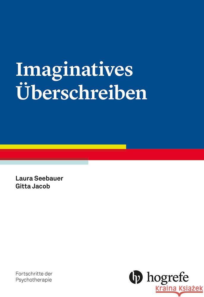 Imaginatives Überschreiben Seebauer, Laura, Jacob, Gitta 9783801728212 Hogrefe Verlag - książka