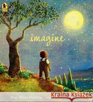 Imagine Juan Felipe Herrera Lauren Castillo 9781536217407 Candlewick Press (MA) - książka