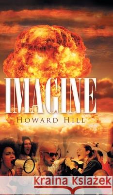 Imagine Howard Hill 9781662409028 Page Publishing, Inc. - książka