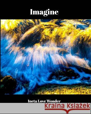 Imagine Ineta Love Wonder 9798211495104 Blurb - książka