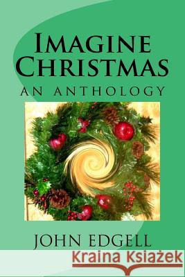Imagine Christmas: an anthology Edgell, John 9781502839398 Createspace - książka