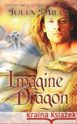 Imagine Dragon Julia Mills Linda Boulanger Tammy Payne 9781720353706 Createspace Independent Publishing Platform - książka
