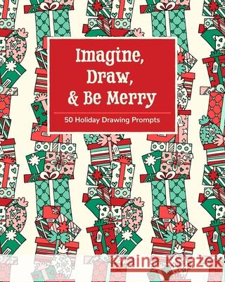 Imagine, Draw, & Be Merry: 50 Holiday Drawing Prompts Mbm Creative Promp 9781690841012 Independently Published - książka