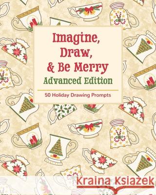 Imagine, Draw, & Be Merry Advanced Edition: 50 Holiday Drawing Prompts Mbm Creative Promp 9781691294848 Independently Published - książka