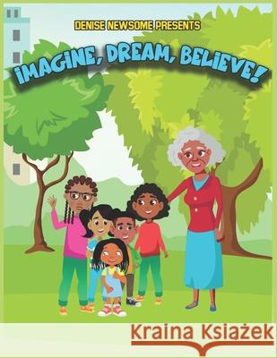 Imagine, Dream, BELIEVE! Denise Newsome 9780982711057 Azz1 Productions - książka