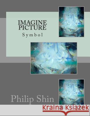 Imagine Picture: Symbol Philip Shin 9781507735213 Createspace - książka