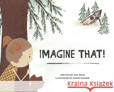 Imagine That! Phil Bean Sarah Walker  9780228881049 Tellwell Talent - książka