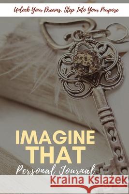 Imagine That Yetta Delgado 9781983930935 Createspace Independent Publishing Platform - książka