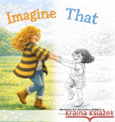 Imagine That DiMarco, Jennifer, Merrow, Siobhan 9798894390819 Blue Forge Press - książka