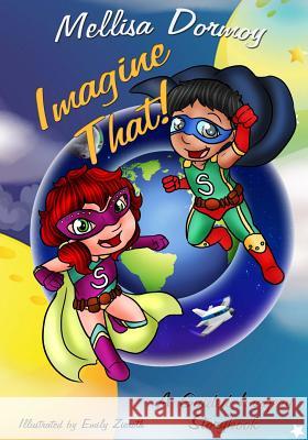 Imagine That!: A Guided Imagery Storybook Mellisa Dormoy 9781517107949 Createspace - książka