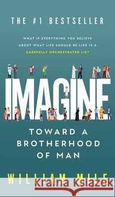Imagine: Toward a Brotherhood of Man William Mile 9781966283966 American Real Publishing - książka