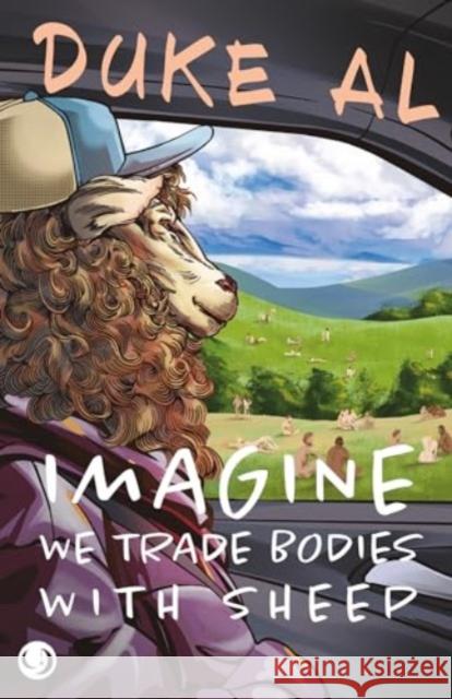 Imagine We Trade Bodies with Sheep Duke Al 9781739660970 Lucent Dreaming - książka