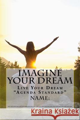 Imagine Your Dream: Live Your Dream 