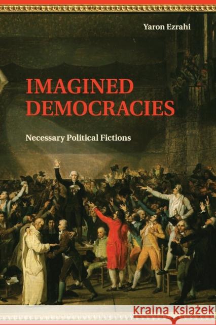 Imagined Democracies: Necessary Political Fictions Ezrahi, Yaron 9781107529922 Cambridge University Press - książka