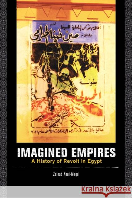 Imagined Empires: A History of Revolt in Egypt Abul-Magd, Zeinab 9780520275522  - książka