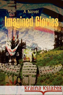 Imagined Glories Casey Nagy 9780595696154 iUniverse - książka