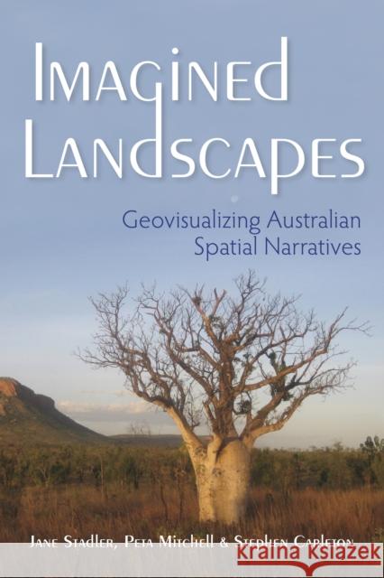 Imagined Landscapes: Geovisualizing Australian Spatial Narratives  9780253018380 Indiana University Press - książka