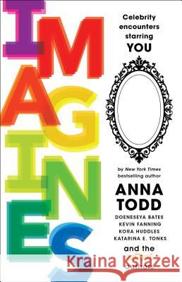 Imagines: Celebrity Encounters Starring You Todd, Anna 9781501130809 Gallery Books - książka