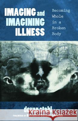 Imaging and Imagining Illness Devan Stahl Rosemarie Garland-Thomson 9781625648372 Cascade Books - książka